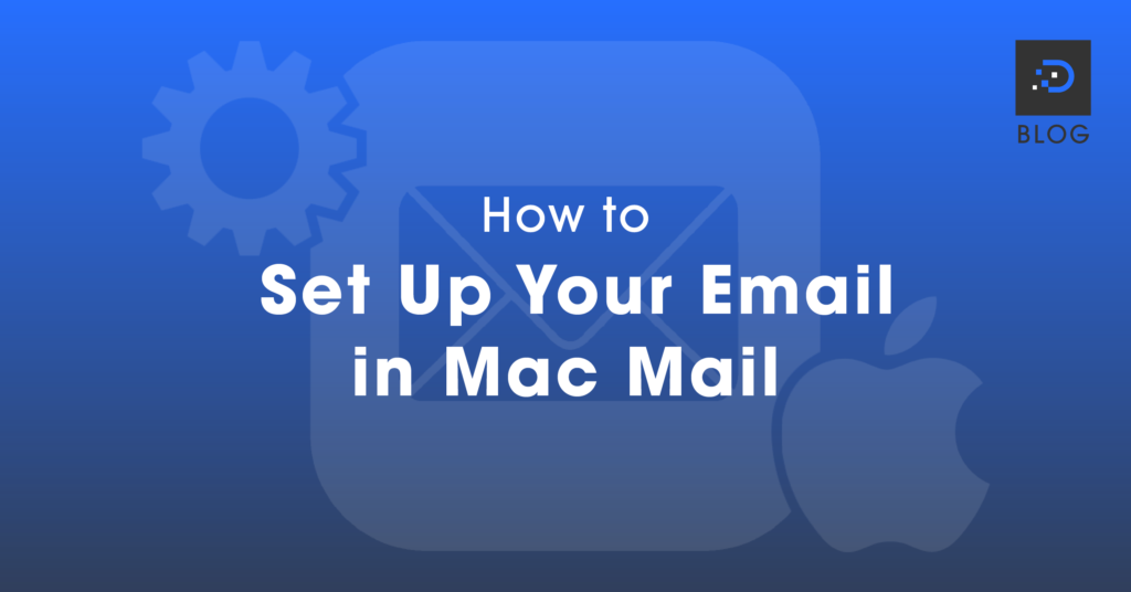 How to Set Up Your Email in Mac Mail - DreamIT Host