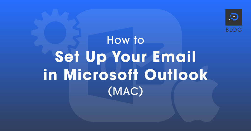 how-to-set-up-your-email-in-microsoft-outlook-mac-dreamit-host