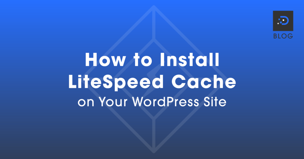 How To Install LiteSpeed Cache On Your WordPress Site - DreamIT Host